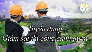 tuyen-dung-giam-sat-canh-quan-MINIGARDEN